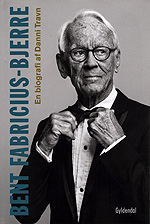 Bent Fabricius-Bjerre - en biografi af Danni Travn