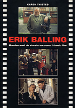 Erik Balling - Manden med de største succeser i dansk film af Karen Thisted